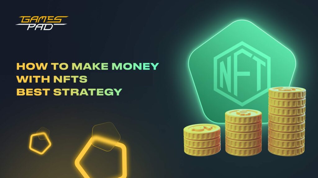 How to Make Money With NFTs