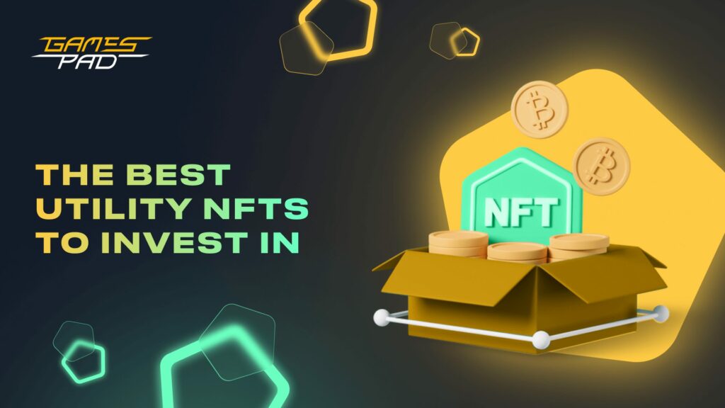 GamesPad: The Best Utility NFTs to Invest In 1