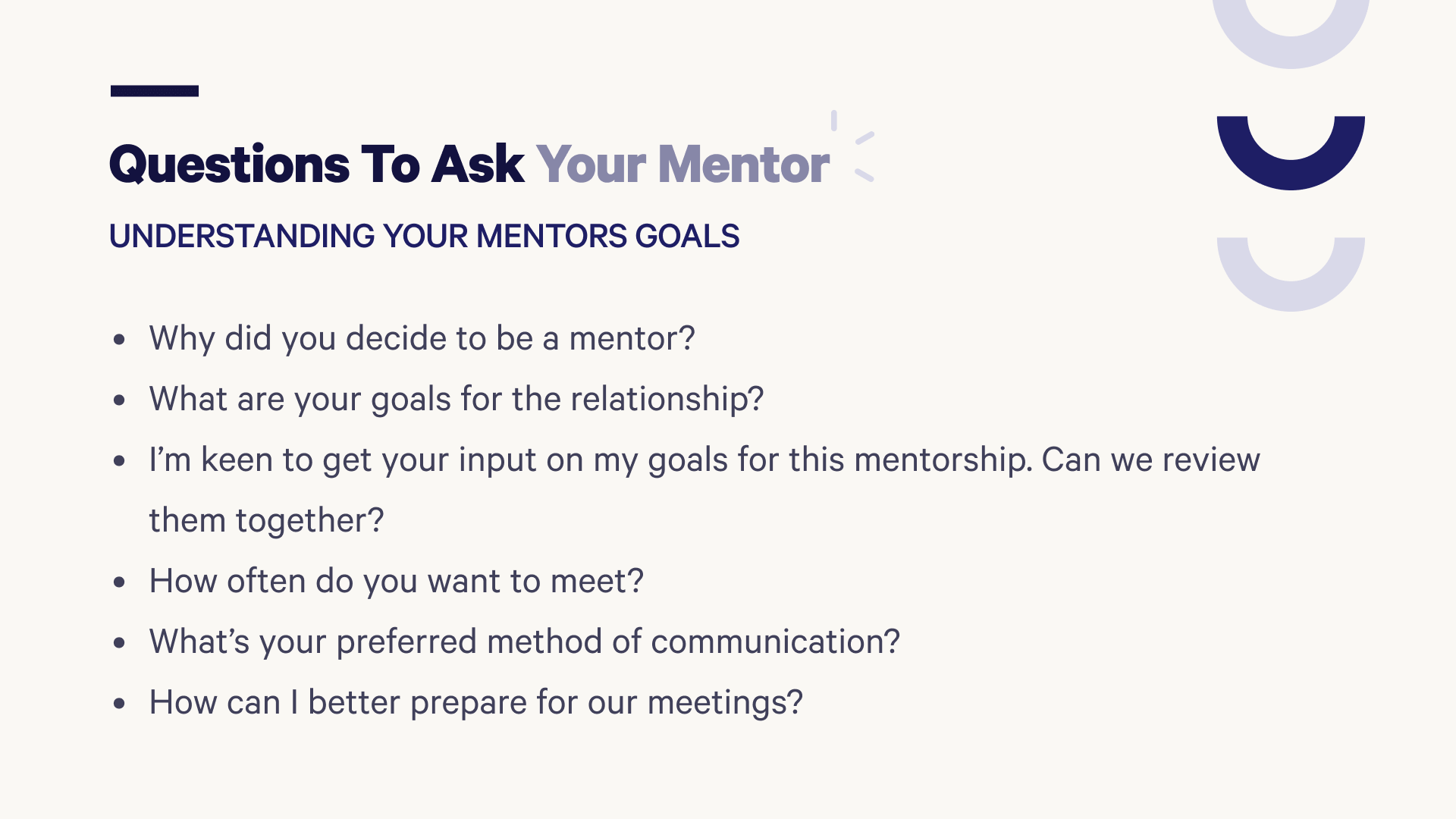 Ask your mentor these questions to understand what they expect from the relationship.