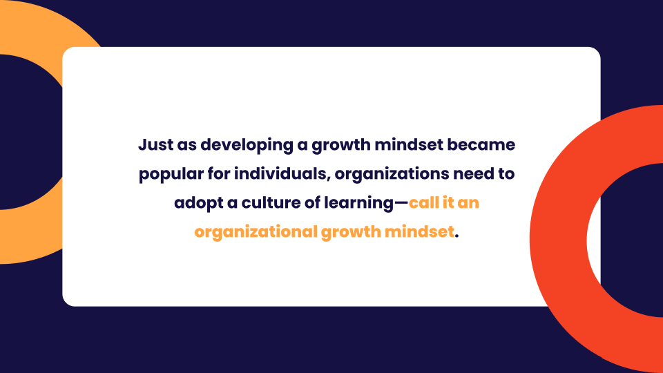 Culture of learning is an organizations growth mindset